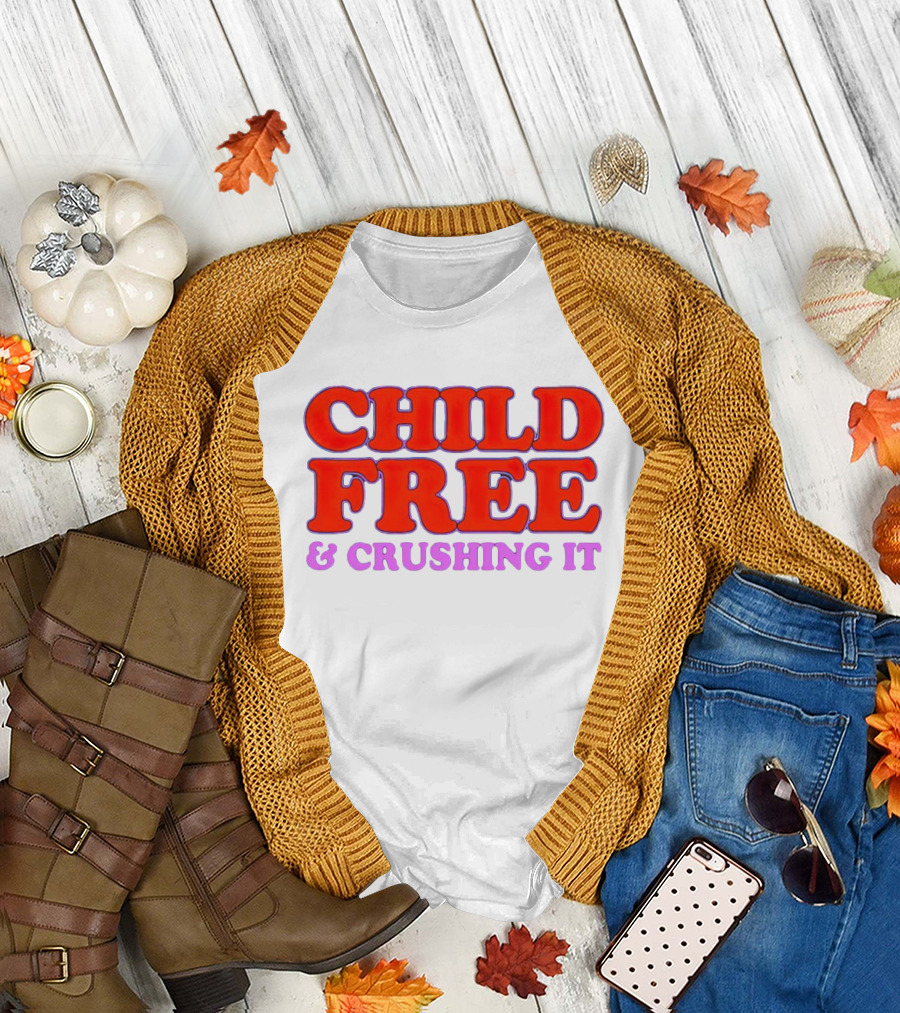 Chelsea Handler Child Free and Crushing It T-Shirt