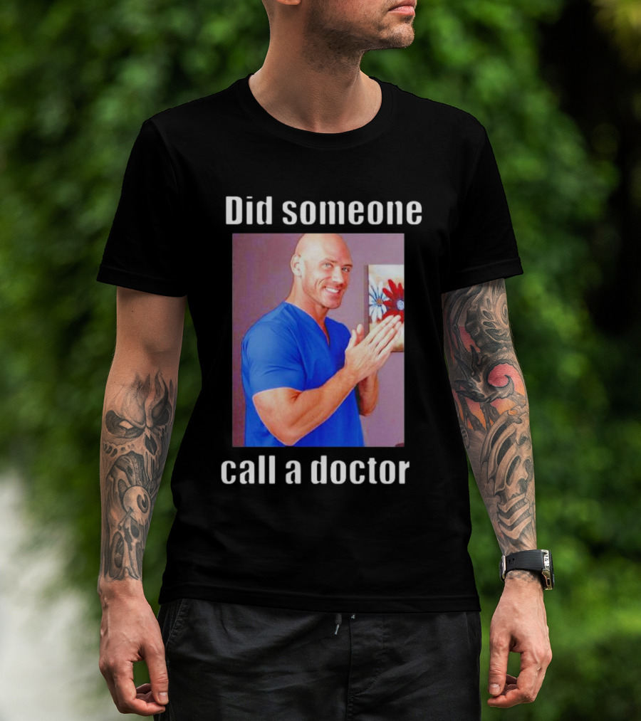 Did Someone Call A Doctor? T-Shirt