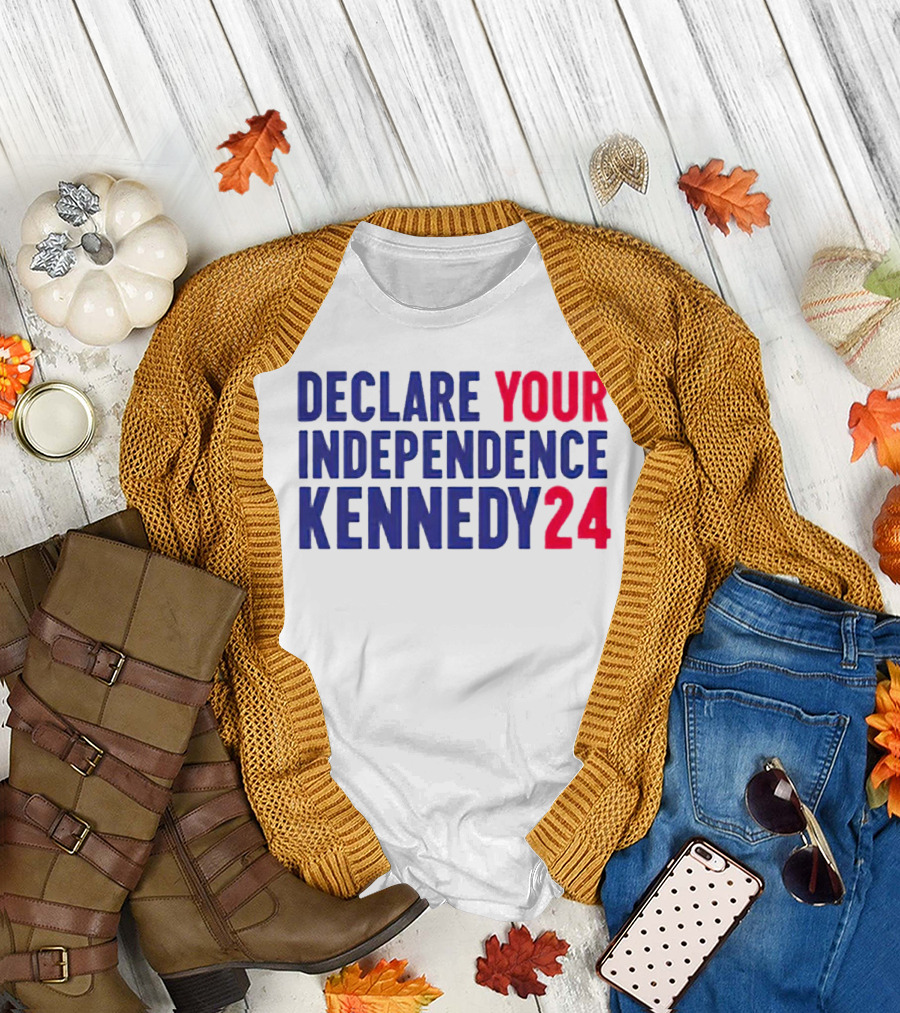 Declare Your Independence Kennedy24 Presidential Campaign T-Shirt