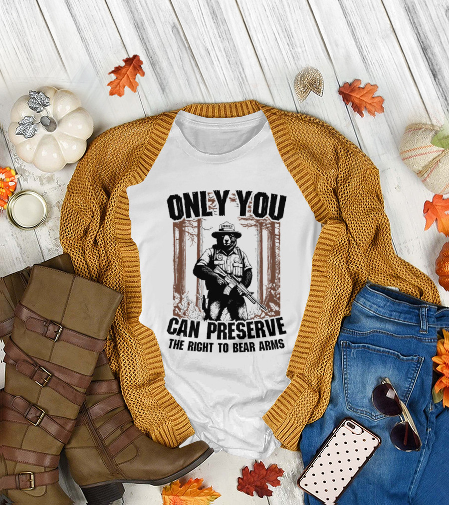 ONLY YOU CAN PRESERVE THE RIGHT TO BEAR ARMS SMOKEY T-Shirt