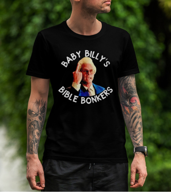 Baby Billy's Bible Bonkers Meme T-Shirt