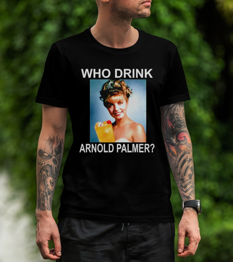 Who Drink Arnold Palmer Twin Peaks Reference T-Shirt