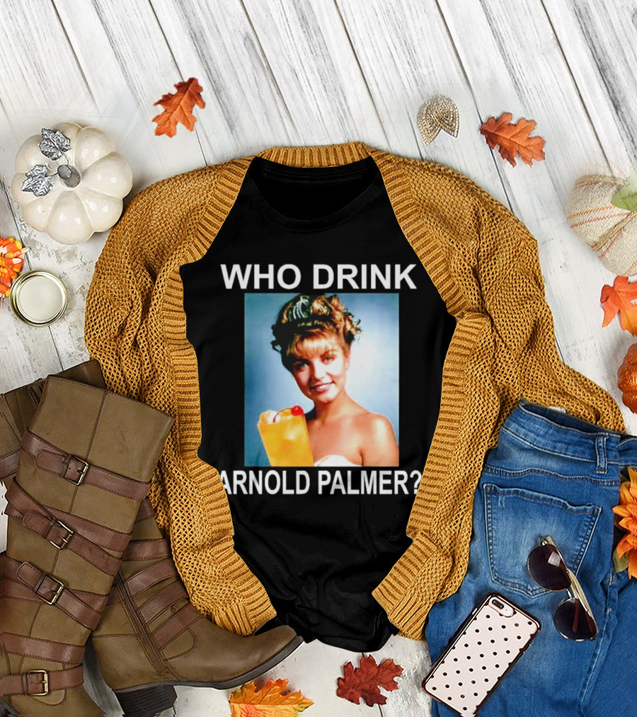 Who Drink Arnold Palmer Twin Peaks Reference T-Shirt