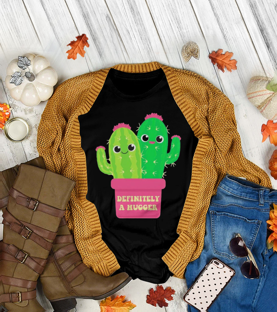 Definitely a Hugger Cute Cactus T-Shirt
