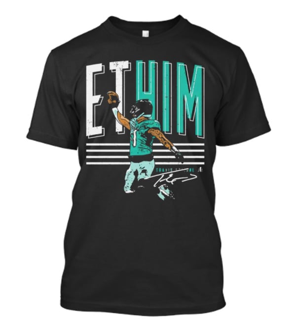 ET Him Travis Etienne Jacksonville Signature T-Shirt