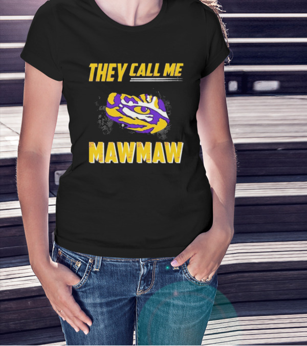 LSU Tigers They Call Me Maw Maw Eye Of The Tiger T-Shirt