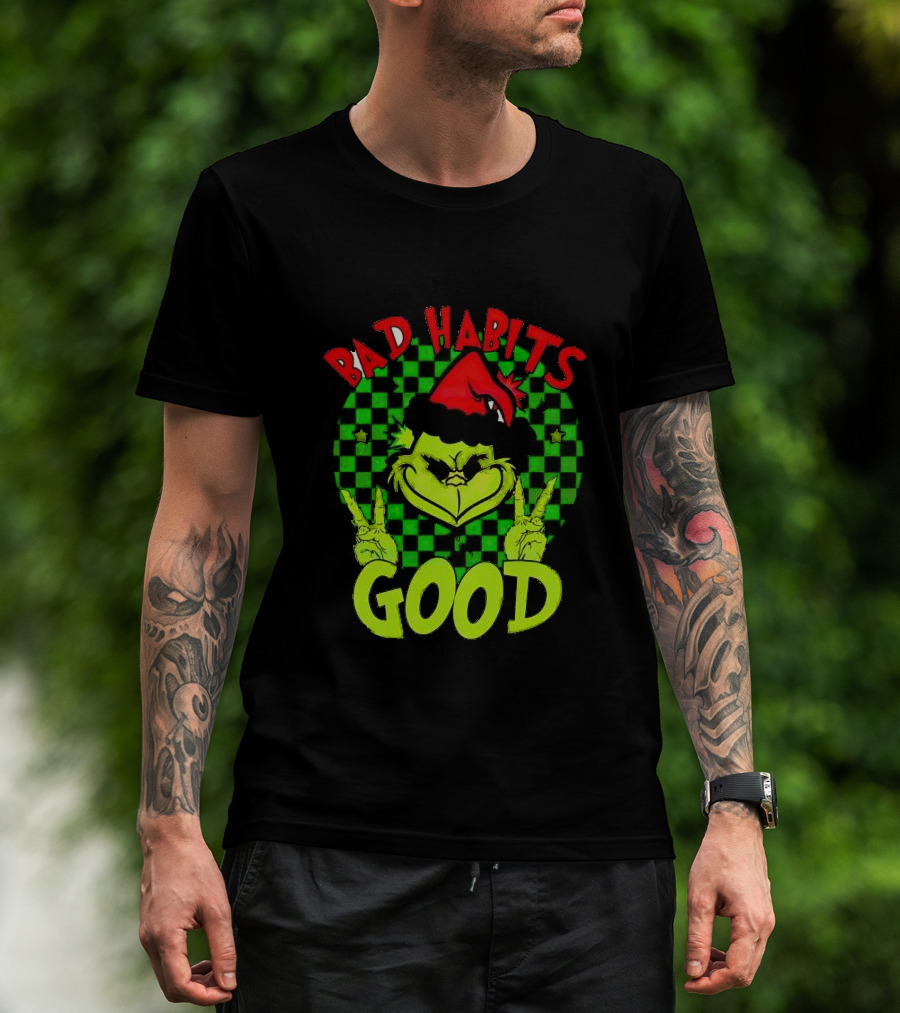 I Don’t Have Any Bad Habits Good At All Of Them Santa Grinch Christmas T-Shirt