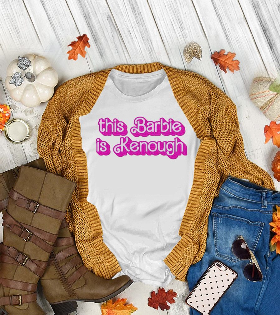 This Barbie is Kenough Barbie Movie Inspired Text T-Shirt