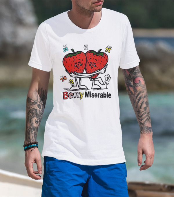 Berry Miserable Strawberries Hugging With Colorful Butterflies And Flowers T-Shirt