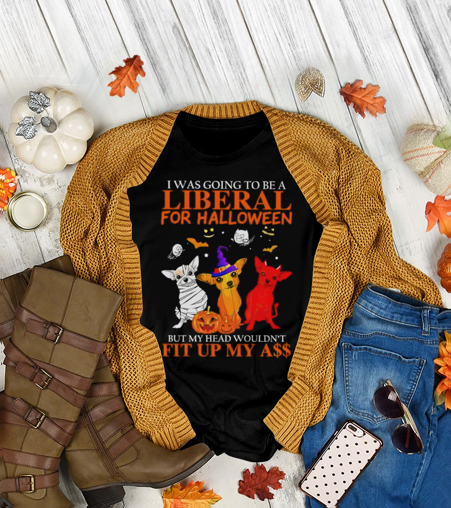 I Was Going to Be a Liberal for Halloween but My Head Wouldn't Fit Up My A$$ Dogs Halloween Pumpkins and Bats T-Shirt