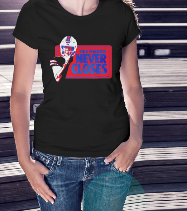 Josh Allen Buffalo Bills This Window Never Closes Football T-Shirt