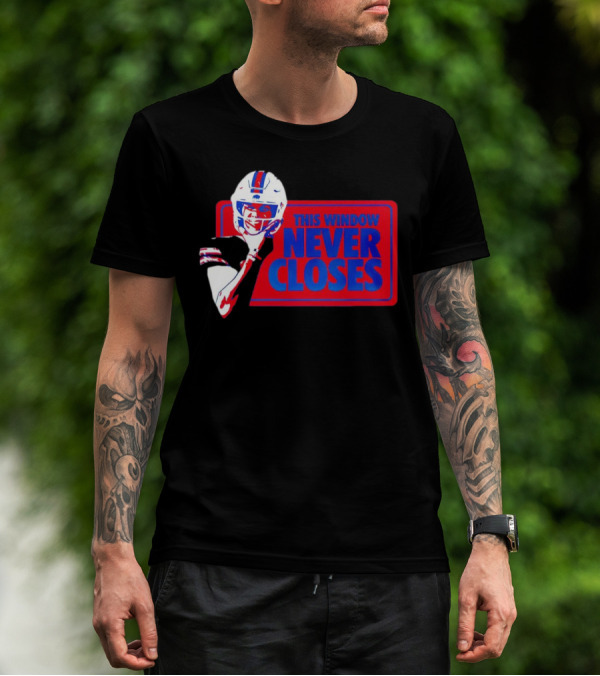 Josh Allen Buffalo Bills This Window Never Closes Football T-Shirt