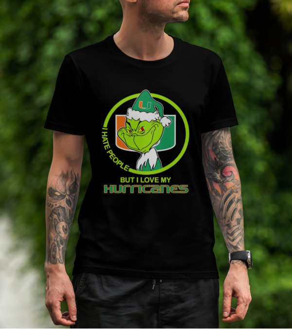 Grinch I Hate People But I Love My Miami Hurricanes U T-Shirt