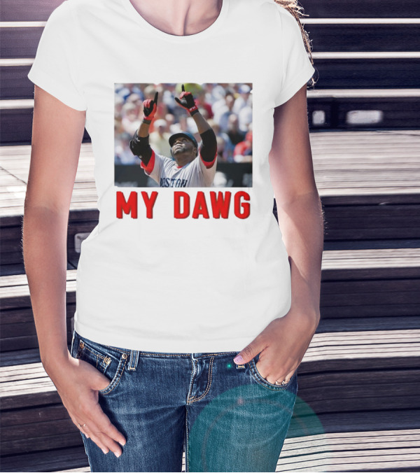 David Ortiz My Dawg Boston Red Sox T-Shirt