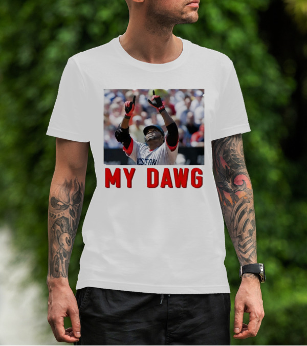 David Ortiz My Dawg Boston Red Sox T-Shirt