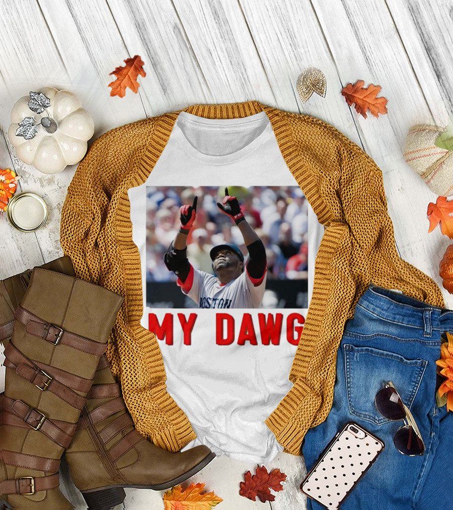 David Ortiz My Dawg Boston Red Sox T-Shirt