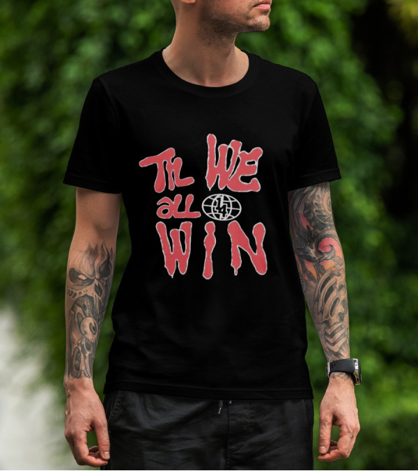 Til We All Win With Globe And Lightning Bolt T-Shirt