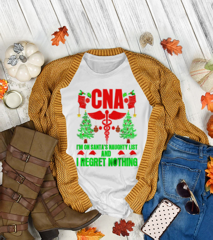 CNA I'm on Santa's Naughty List and I Regret Nothing Christmas Trees Stockings T-Shirt