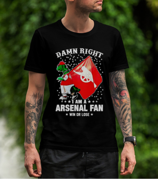 Damn Right I Am A Arsenal Fan Win Or Lose Mascot With Flag And Stars T-Shirt