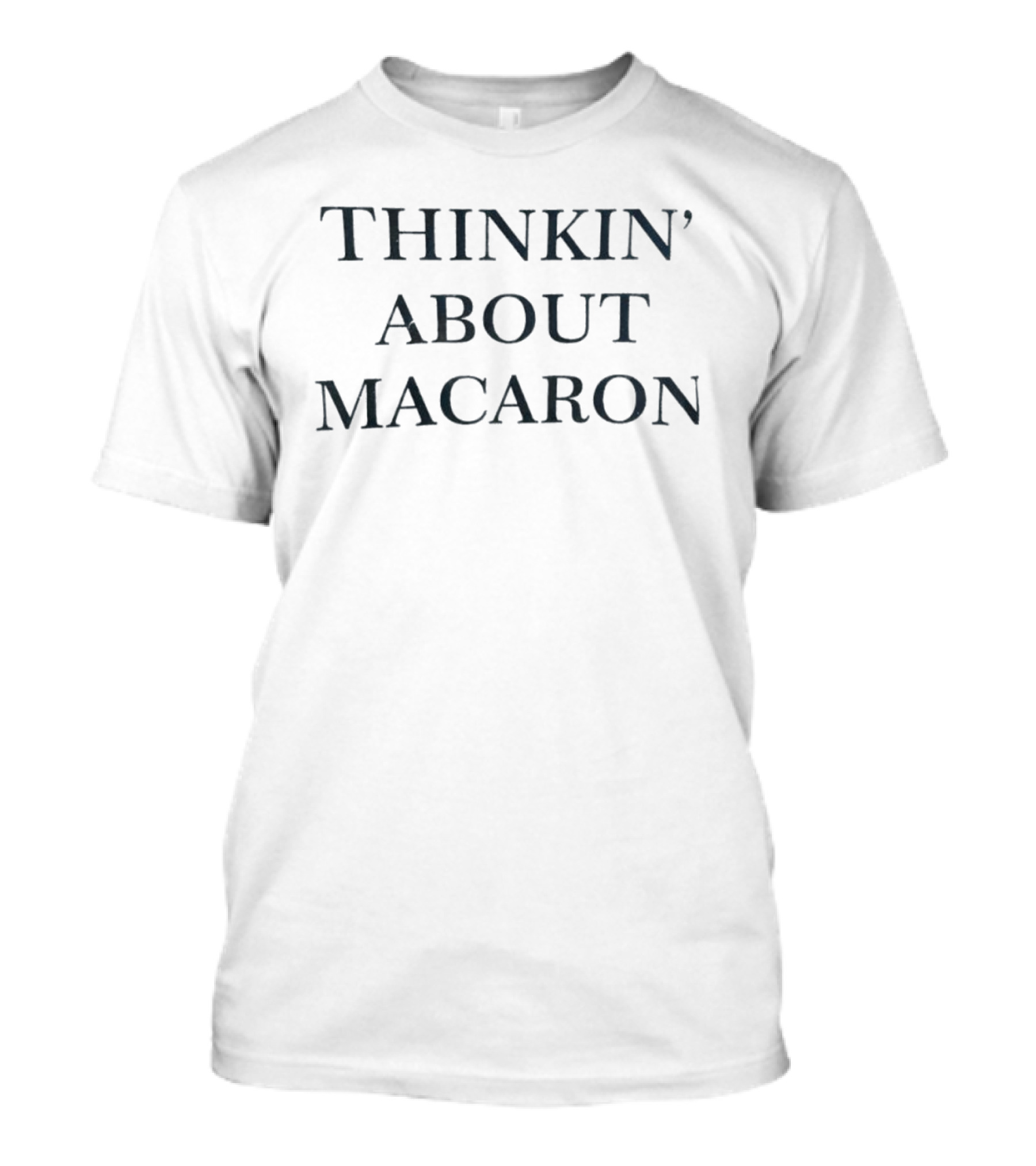 Thinkin’ About Macaron T-Shirt