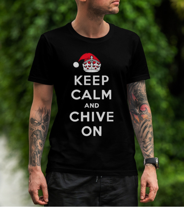 Keep Calm And Chive On Christmas With Santa Hat Crown T-Shirt