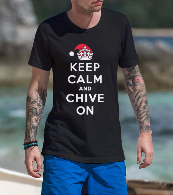 Keep Calm And Chive On Christmas With Santa Hat Crown T-Shirt