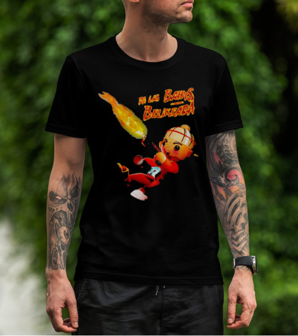 Pa Las Babys Belikeada Flame Throwing Anime Character T-Shirt