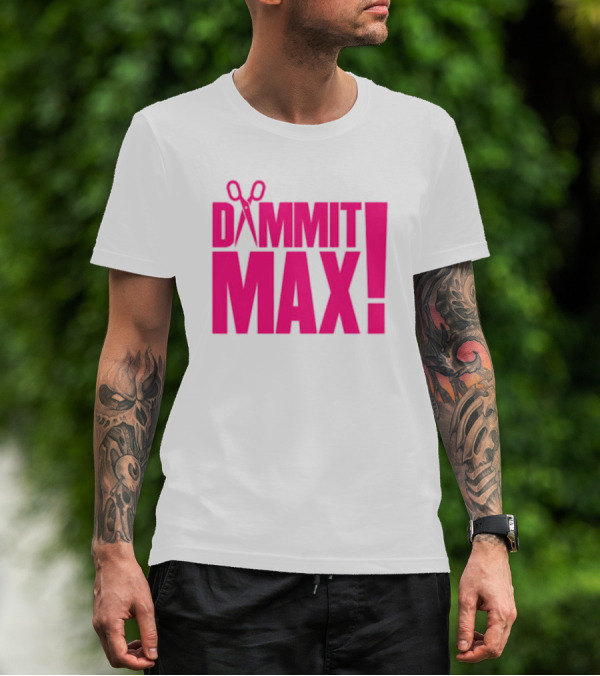 Dammit Max Scissors T-Shirt