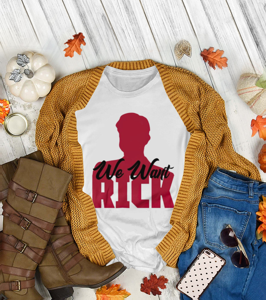 We Want Rick T-Shirt