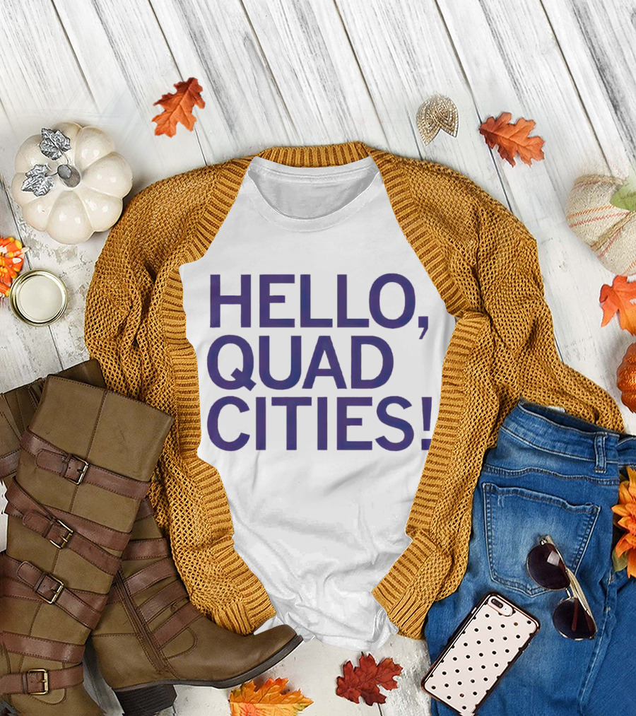 HELLO, QUAD CITIES T-Shirt