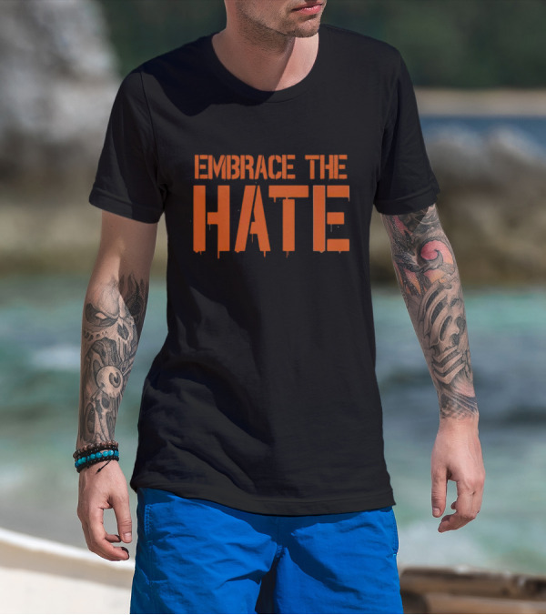 Embrace The Hate Bold Orange Dripping Letters T-Shirt
