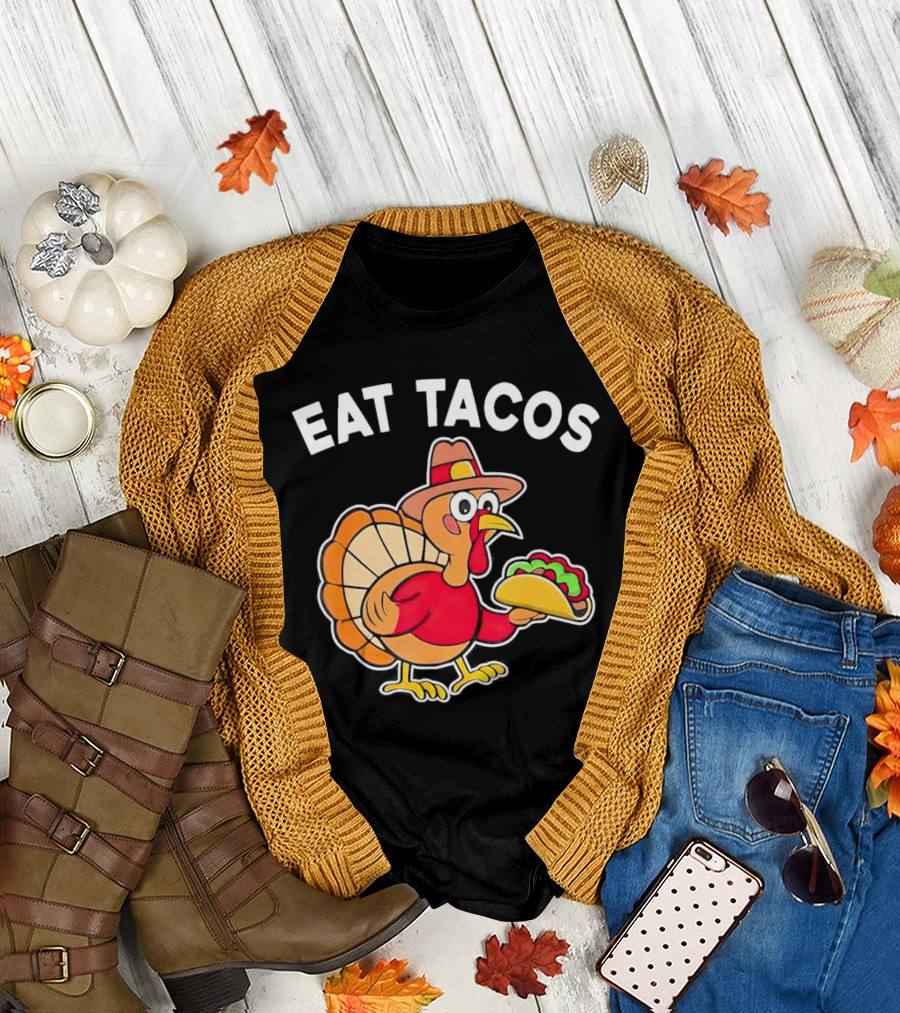 Eat Tacos Turkey Mexican Thanksgiving T-Shirt