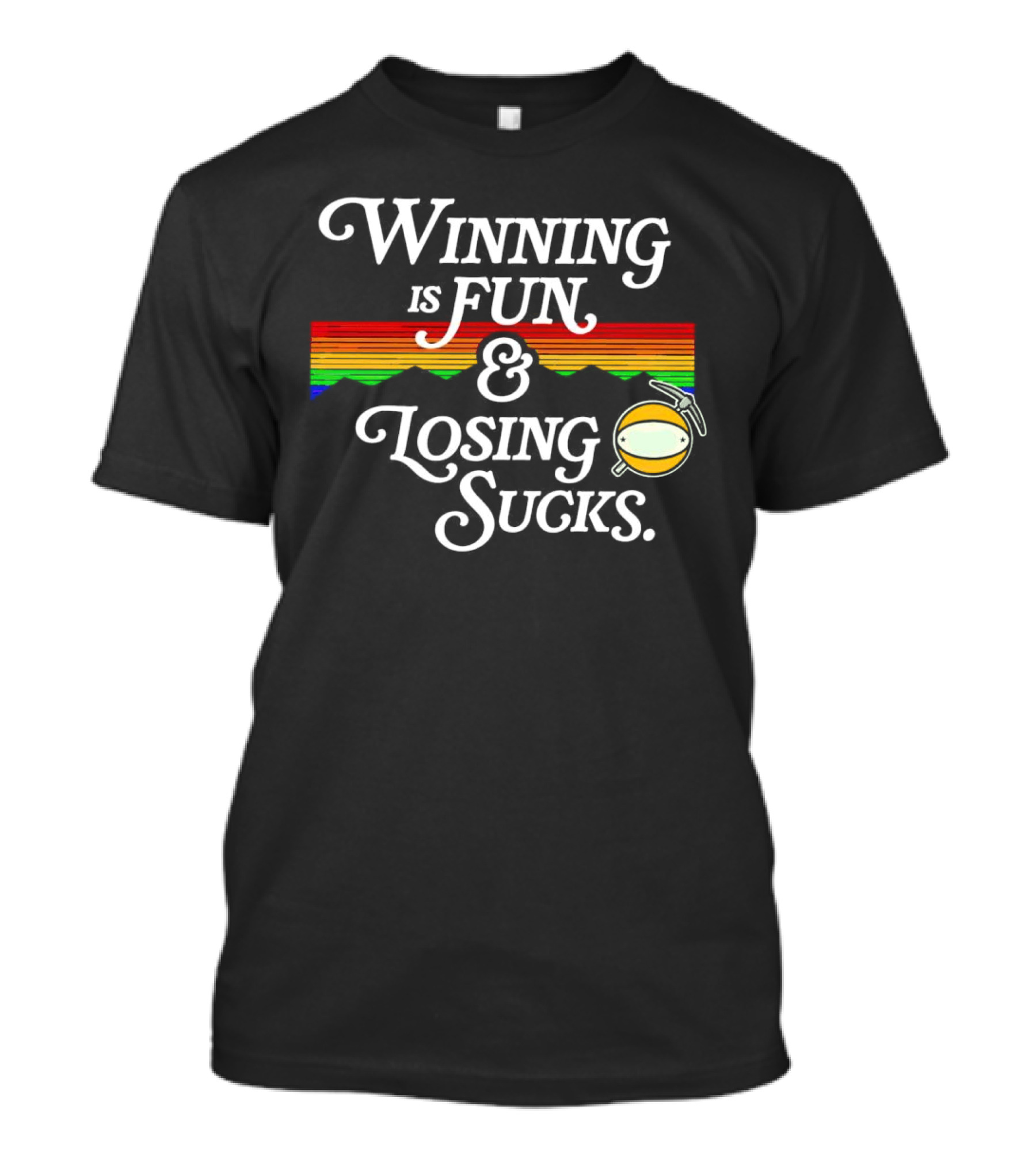 Winning Is Fun And Losing Sucks With Rainbow Stripes T-Shirt