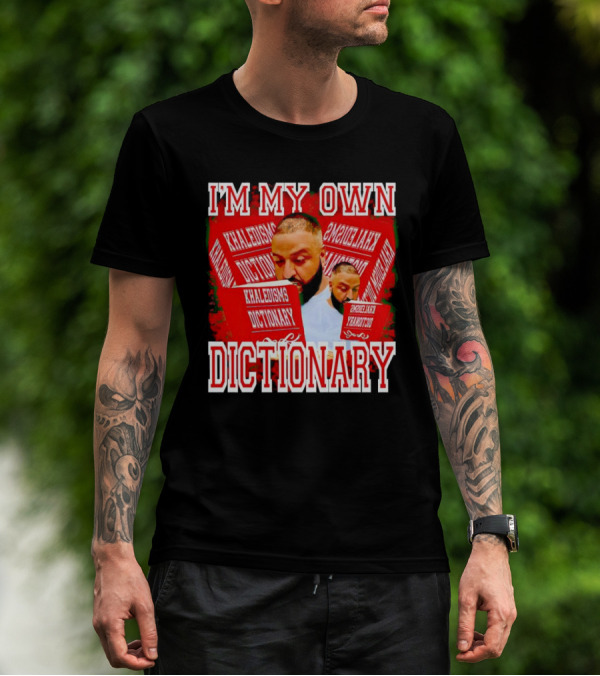 I'm My Own Dictionary Khaledisms Dictionary T-Shirt