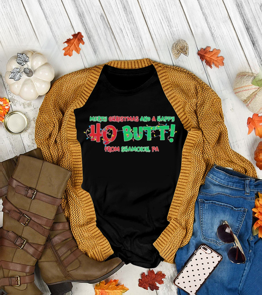 Merry Christmas and a Happy Ho Butt From Shamokin PA Christmas Lights T-Shirt