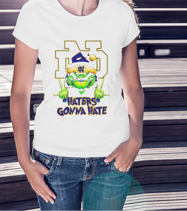 Haters Gonna Hate Notre Dame Grinch Christmas T-Shirt