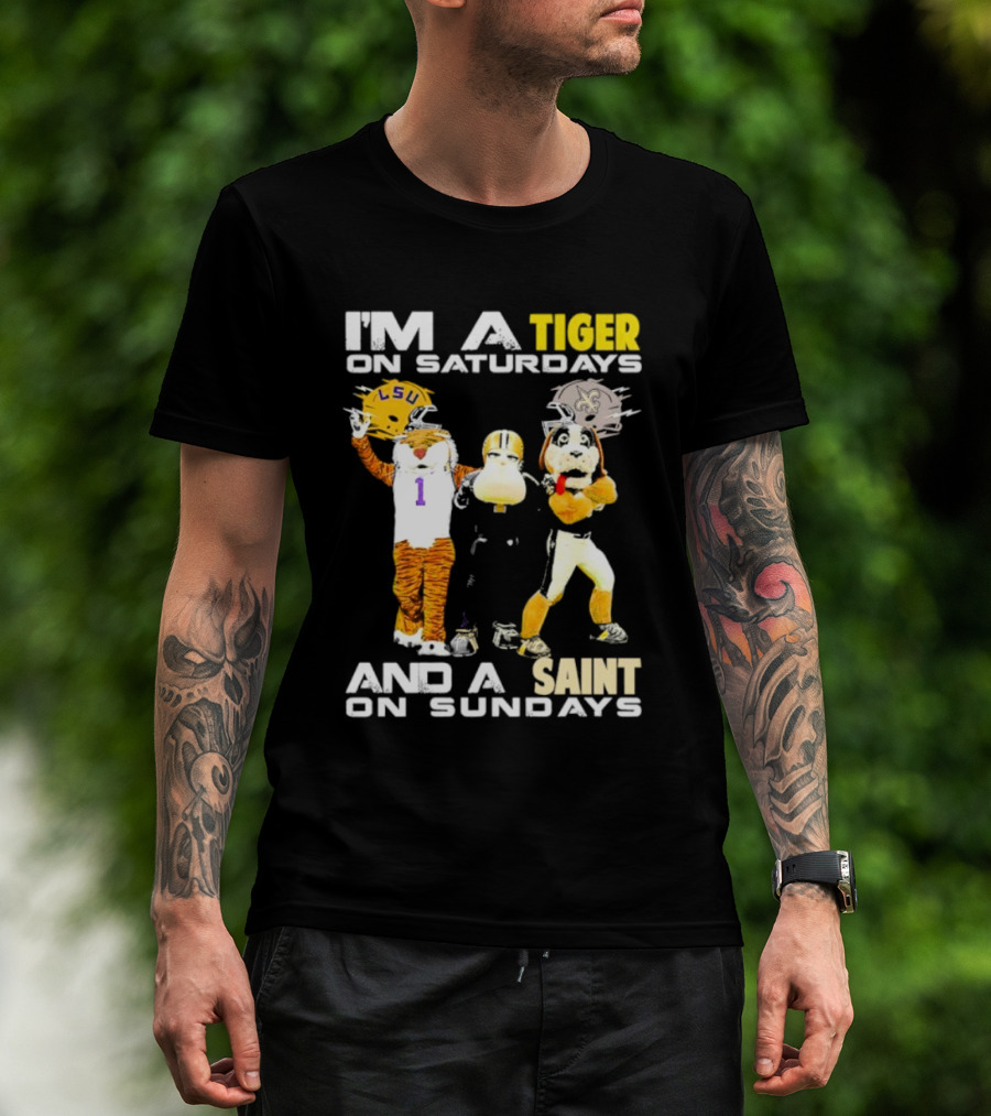 LSU Tiger And New Orleans Saint Mascots I'm A Tiger On Saturdays And A Saint On Sundays T-Shirt