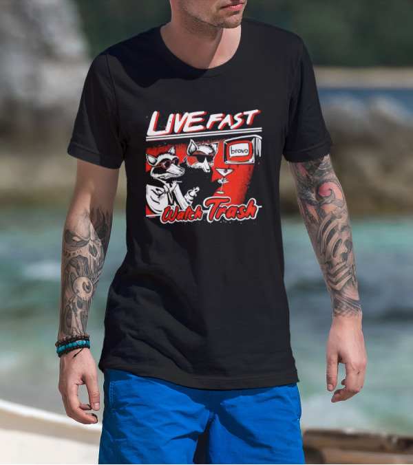 LIVE FAST WATCH TRASH BRAVO T-Shirt