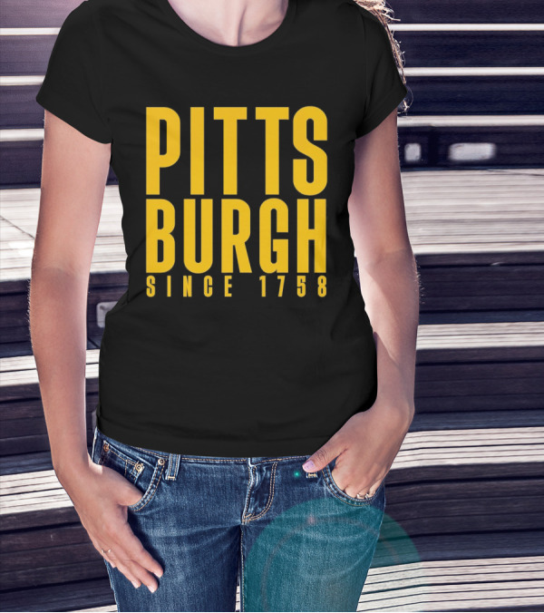 Pittsburgh Since 1758 T-Shirt