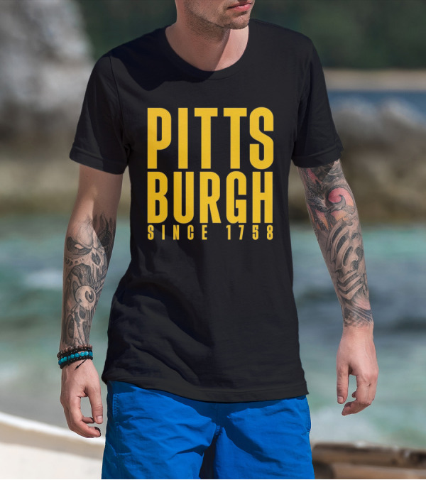 Pittsburgh Since 1758 T-Shirt
