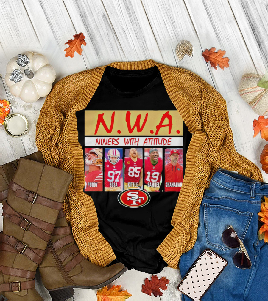 N.W.A. Niners Purdy Bosa Kittle Samuel Shanahan with Attitude 49ers SF T-Shirt