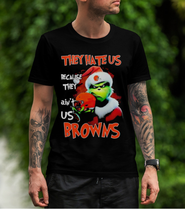 Grinch Santa Hat Browns Helmet They Hate Us Because They Ain't Us Christmas T-Shirt