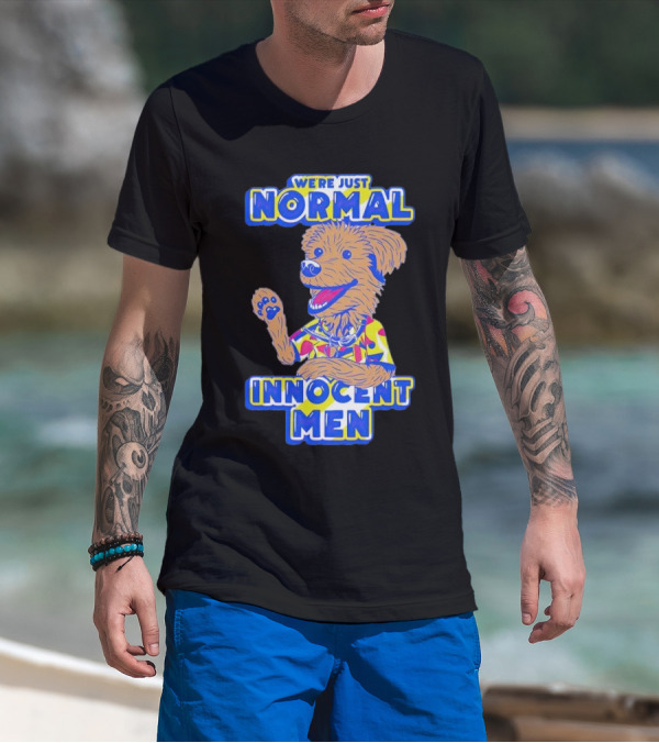 We’re Just Normal Innocent Men Cute Cartoon Dog In Funky T-Shirt