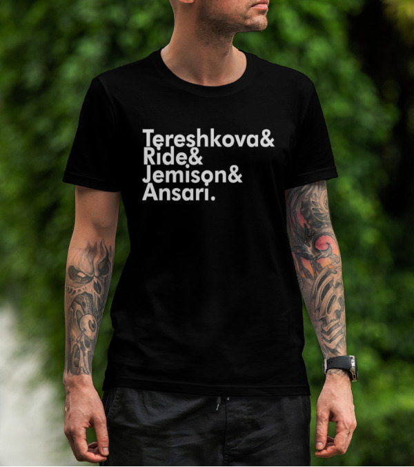 Tereshkova Ride Jemison Ansari Names List T-Shirt