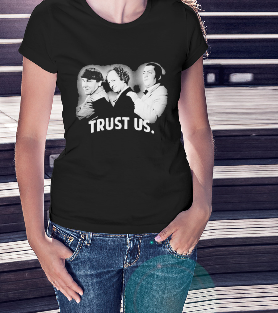 Three Stooges Trust Us Classic Trio Comedy T-Shirt