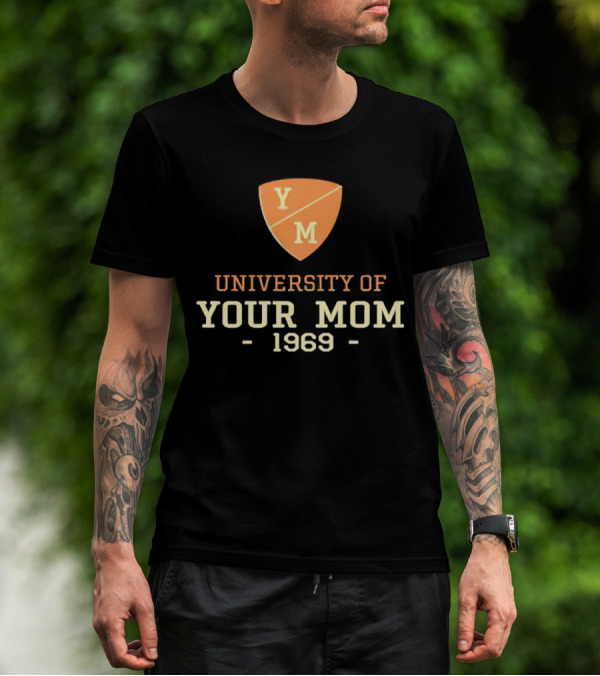 University Of Your Mom 1969 YM Crest T-Shirt
