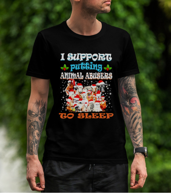 I Support Putting Animal Abusers To Sleep Xmas Santa Animal T-Shirt
