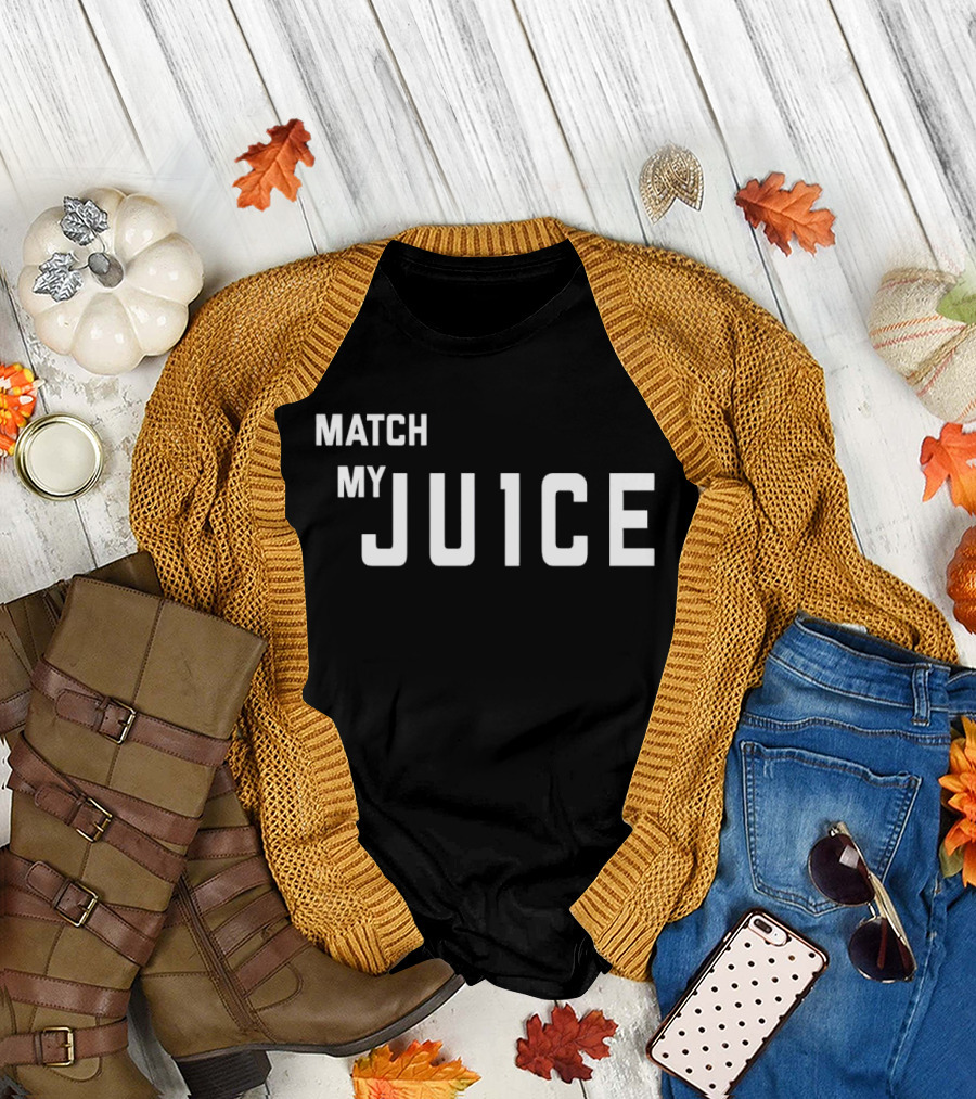 MATCH MY JU1CE T-Shirt