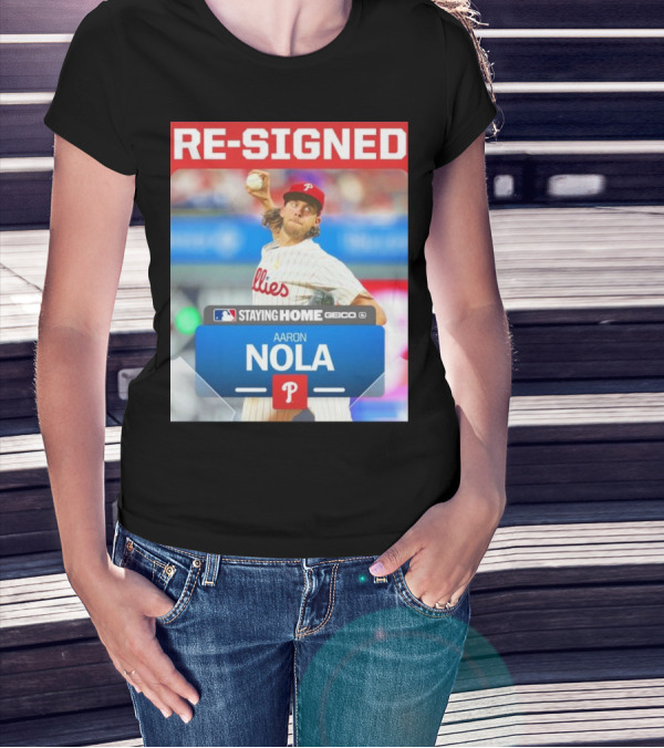 Philadelphia Phillies Aaron Nola Re-Signed Staying Home T-Shirt