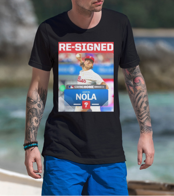 Philadelphia Phillies Aaron Nola Re-Signed Staying Home T-Shirt
